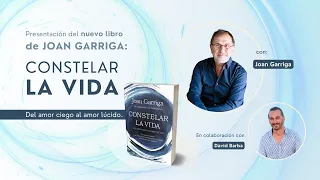 Presentación del libro CONSTELAR LA VIDA, de Joan Garriga