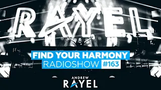 Andrew Rayel - Find Your Harmony Radioshow #163