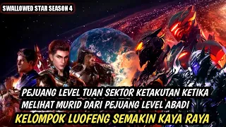 SWALLOWED STAR SEASON 4 EPS 11 - Tuan sektor ketakutan melihat murid dari pejuang level undying