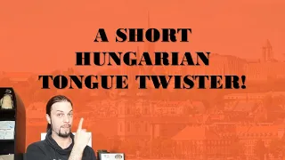 Can you say this Hungarian tongue twister? [Hungarian Lesson]