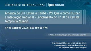 Seminário Internacional América do Sul, Latina e Caribe Por Que e como Buscar a Integração Regional