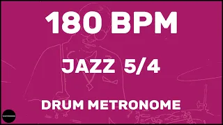 Jazz 5/4 | Drum Metronome Loop | 180 BPM