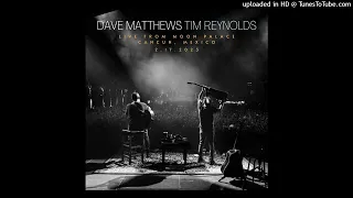Monsters - New Song Debut - Dave Matthews & Tim Reynolds - Live - 2/17/2023 - Cancún, MEX - HQ Audio