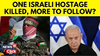 Israel Palestine Conflict | Hamas Blames Israel For Death Of Another Hostage In New Video | G18V