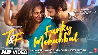 Tuesdays & Fridays: Funky Mohabbat|Sonu K, Benny D, Shreya G|Tony K|Anmol Thakeria Dhillon,Jhataleka