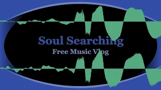 Soul searching - (Free Music Vlog) (intro, Backsound Song)