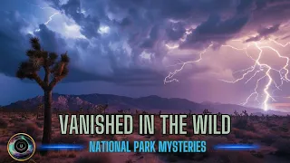 Strange Disappearance of Bill Ewasko - Joshua Tree National Park