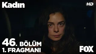 Kadın 46. Bölüm 1. Fragmanı