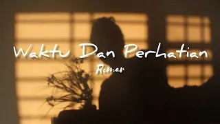 Waktu dan Perhatian - Rimar (official lyrics)