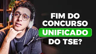 AINDA TEREMOS CONCURSO DO TSE UNIFICADO?