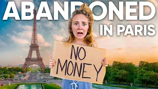 ABANDONED IN PARIS WITH NO MONEY FOR 24 HOURS