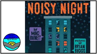 Noisy Night Read Aloud by Mac Barnett