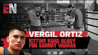 Vergil Ortiz Hitting Hard Ready for Sammy Vargas