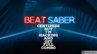 Centipede But I'm Hacking And Get Full Combo