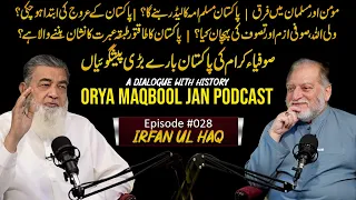 A Dialogue With History | Orya Maqbool Jan Podcast Episode #028 | Irfan ul Haq Baba