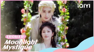 Trailer：🌙Embark on a Fantastic Adventure Journey✨ | Moonlight Mystique | iQIYI Romance | stay tuned