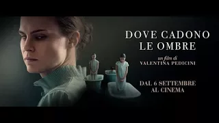 Dove Cadono Le Ombre Trailer