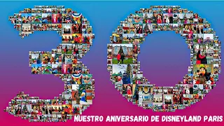 ¡Nuestro 30 aniversario en Disneyland Paris! | Our 30th anniversary of Disneyland Paris!