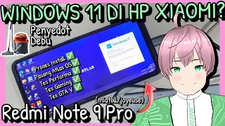 Windows 11 di Xiaomi Redmi Note 9 Pro - Install dan Tes Gaming - Project Renegade [vTuber Indonesia]