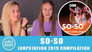 Girls React - SO-SO | Grand Beatbox Battle Loopstation 2019 Compilation. Reaction