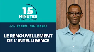 Le renouvellement de l'intelligence #2 | Fabien Larhubarbe