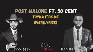 50 Cent - Tryna F*ck Me Over ft. Post Malone (Lyrics)