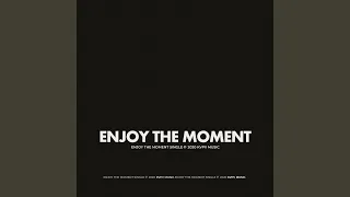 Enjoy The Moment (Slow Mix)