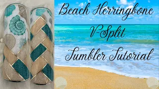 Beach Herringbone V-Split Tumbler Tutorial