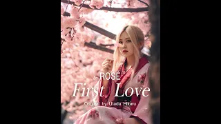 宇多田ヒカル - First Love by Rosé (Ai song cover)