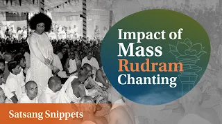 Impact of Mass Rudram Chanting | Satsang Snippets | Prasanthi Nilayam