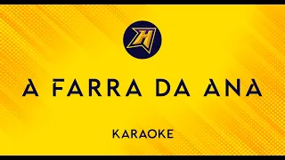 Farra da Ana - Karaoke - Hugo Edit