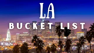 104 Things to do in LA | Los Angeles Bucket List (Part 2)