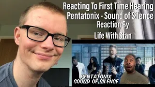 Reacting To First Time Hearing | Pentatonix - Sound of Silence Reaction By Life With Stan