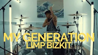 My Generation - Limp Bizkit - Drum Cover