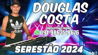 🎶 SERESTÃO 2024 - DOUGLAS COSTA