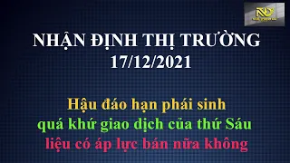 NHẬN ĐỊNH THỊ TRƯỜNG : 17/12/2021 : THỨ 6 VÀ CÁCH GIAO DỊCH NGÀY CUỐI TUẦN , LIỆU CÓ BUỒN NGỦ