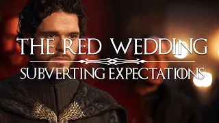 The Best of Thrones - The Red Wedding and How to Subvert Expectations