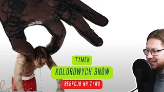 Tymek "Kolorowych snów" | REAKCJA NA ŻYWO 🔴