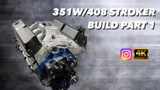 351W 408 Stroker Engine Build PART 1  4K