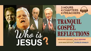 Who is jesus ? | Tranquil Gospel Reflections | 3 hours comfort word about Jesus our Lord