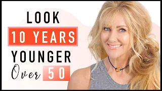 7 Simple Tips To Look 10 Years YOUNGER Over 50!