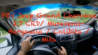 POV   Jeep Grand Cherokee 2.7 CRD/ Muresenii-Bargaului / Colibita / Mita