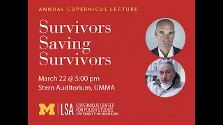 Annual Copernicus Lecture. Survivors Saving Survivors