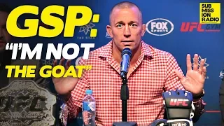 GSP: "I Don't Consider Myself The GOAT" of MMA
