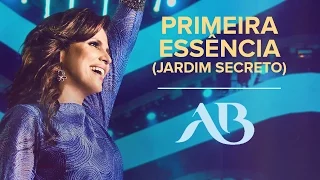 Primeira Essência (Jardim Particular) | DVD Extraordinária Graça | Aline Barros