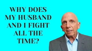 Why Does My Husband And I Fight All The Time? | Paul Friedman