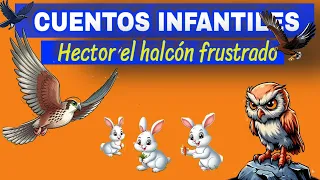 Héctor el halcón frustrado: Un cuento educativo para niños y la importancia de ser uno mismo