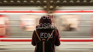 your GOSPEL edm 2017  #6 MelodicTrap Dubstep(Best Christian EDM Remix in the Mix)