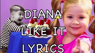 Diana - LIKE IT Lyrics -Kids Songs