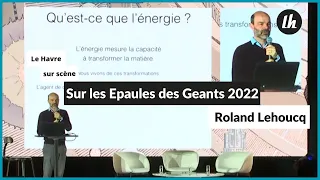 Roland Lehoucq - Récréation scientifique : Énergie et humanité - SLEDG22